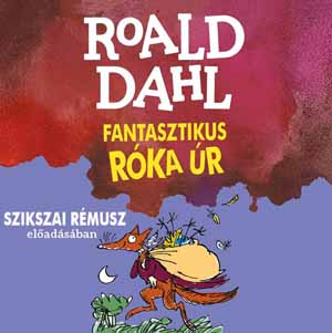 Ronald Dahl: Fantasztikus Róka Úr